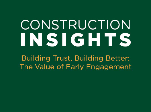 Building Trust, Building Better: The Value of Early Engagment